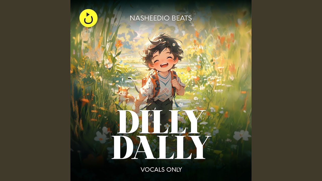 Dilly Dally (Vocals Only) | Soundscape (feat. Nasheedio AIRA)