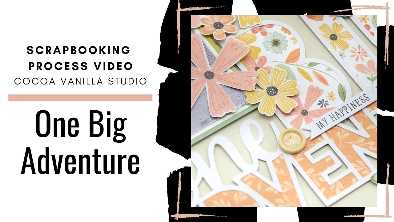 Scrapbooking Process: 'One Big Adventure' for Cocoa Vanilla Studio