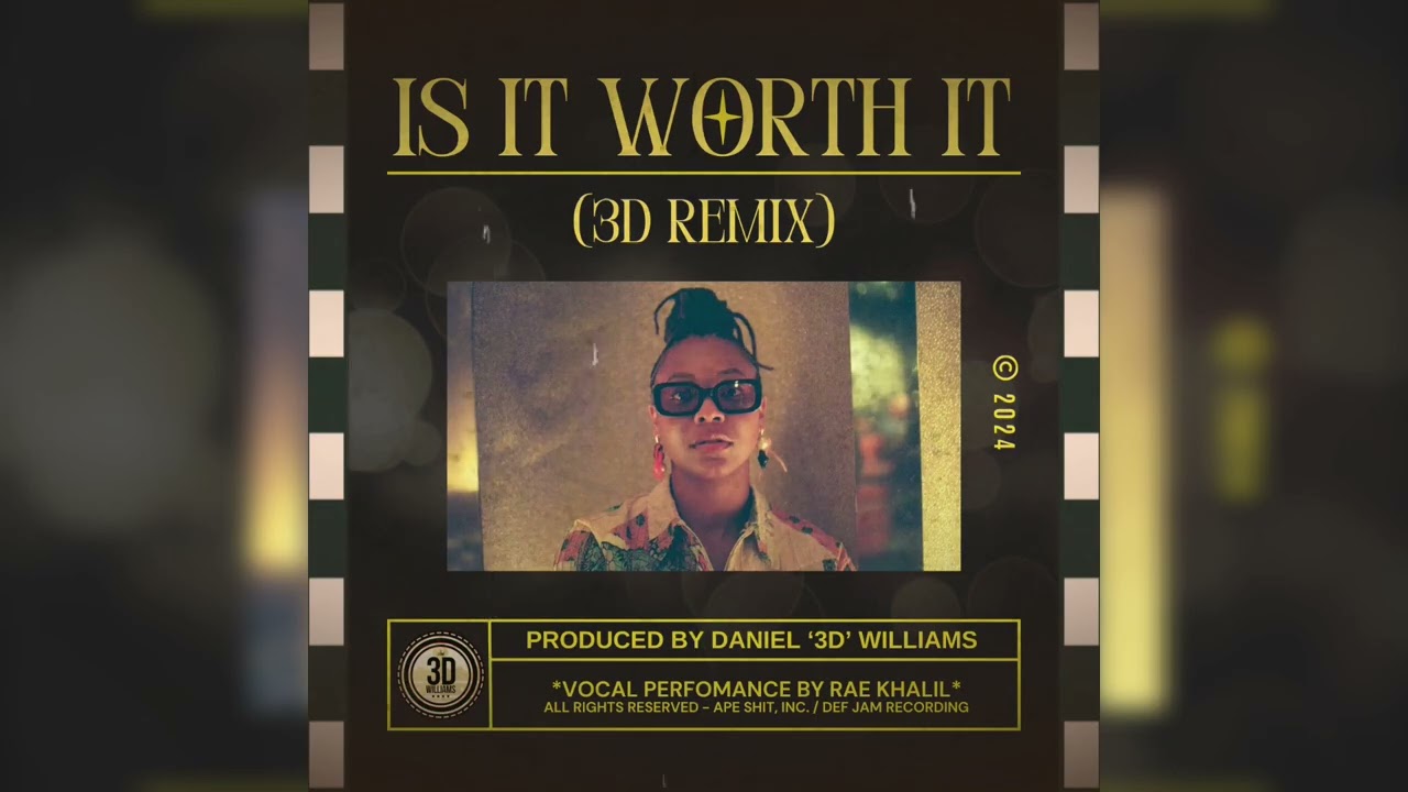Rae Khalil - Is It Worth It (3D Remix) - Produced by 3D Williams