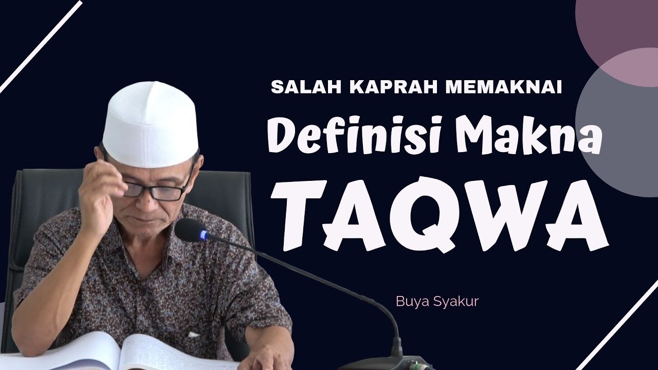 Memaknai Arti Taqwa , Semudah itu kah ? Buya Syakur