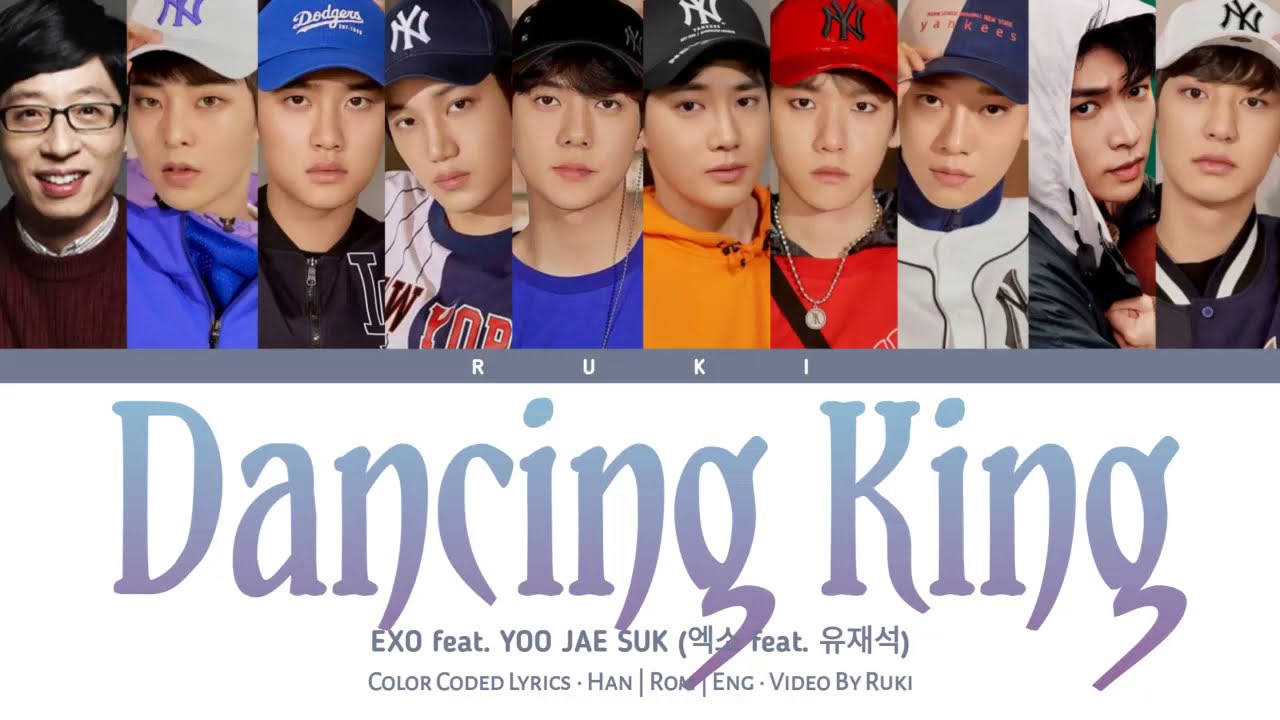 EXO X YOO JAE SUK (엑소 X 유재석) - 'Dancing King' [Color Coded Lyrics_Han | Rom | Eng]