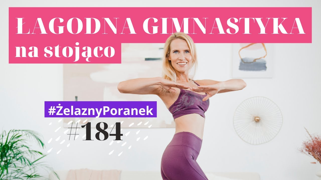 Łagodne ćwiczenia na stojąco | Gimnastyka dla senior&oacute;w | #184 #ŻelaznyPoranek | Ola Żelazo