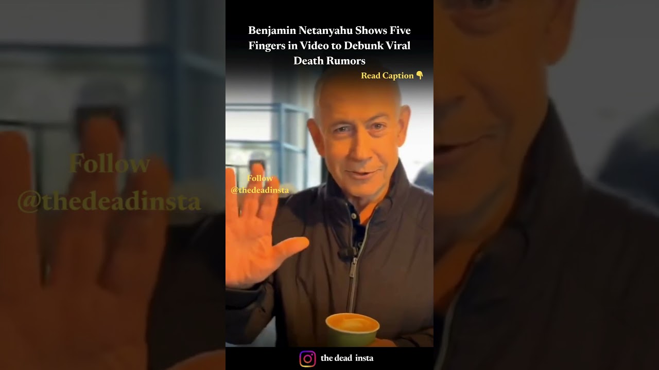 Benjamin Netanyahu Shows Five Fingers in Video to Debunk Viral Death Rumors