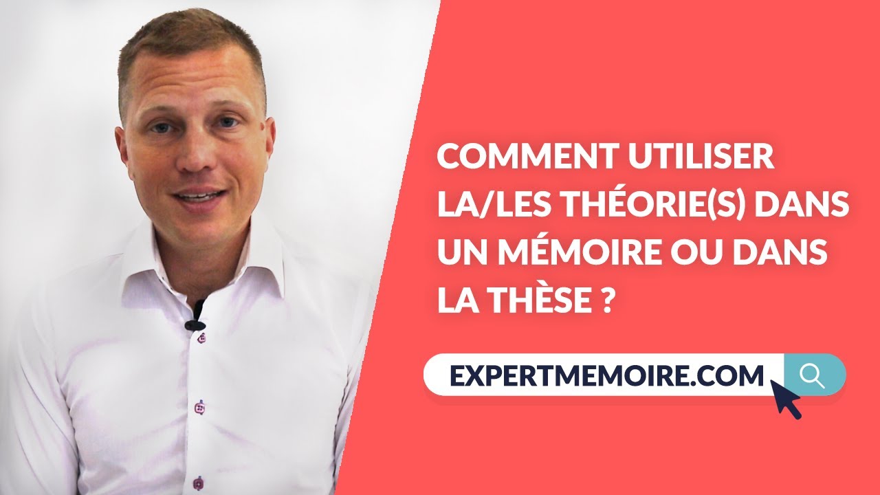 Comment utiliser la théorie dans un mémoire ou une thèse?