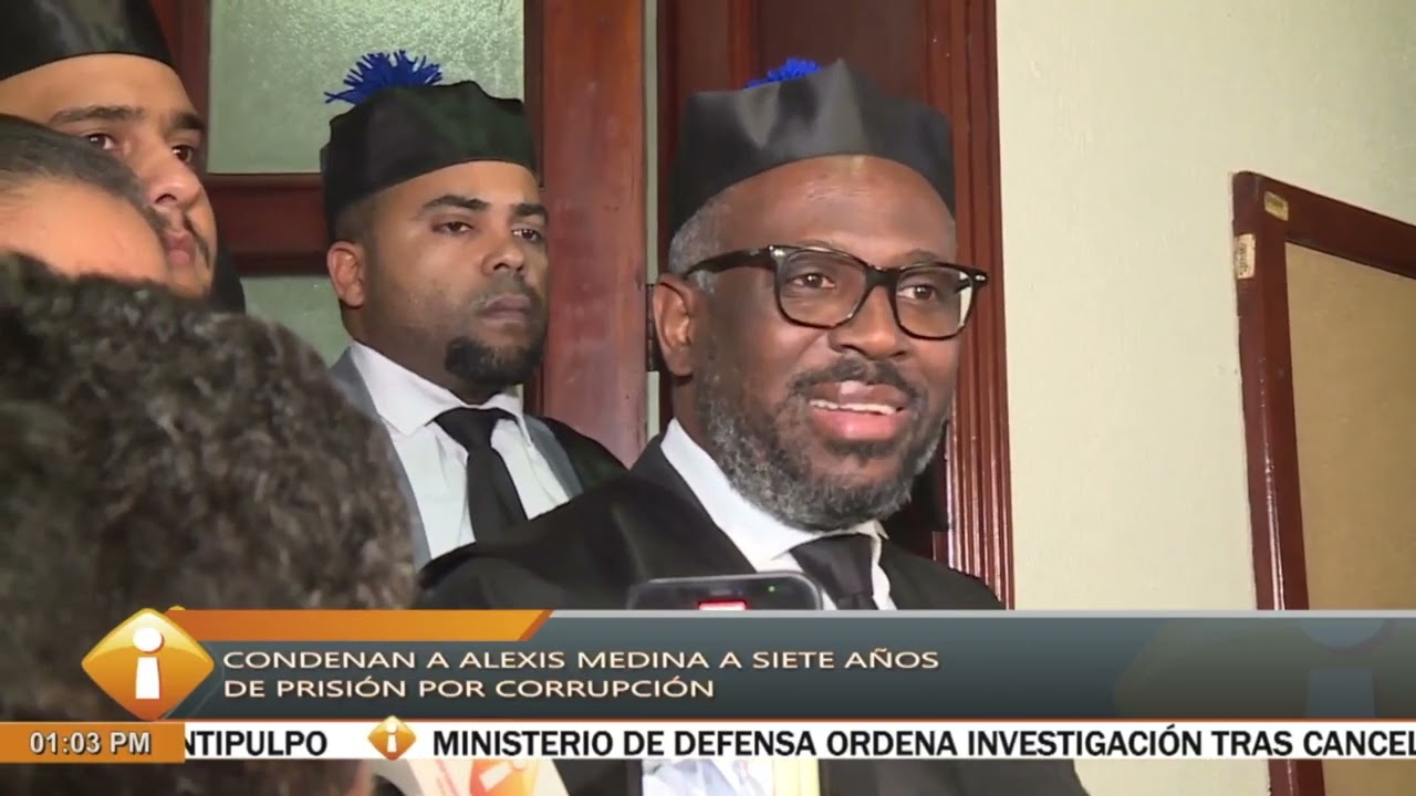 Condenan a Alexis Medina a siete a&ntilde;os de prisi&oacute;n por Corrupci&oacute;n