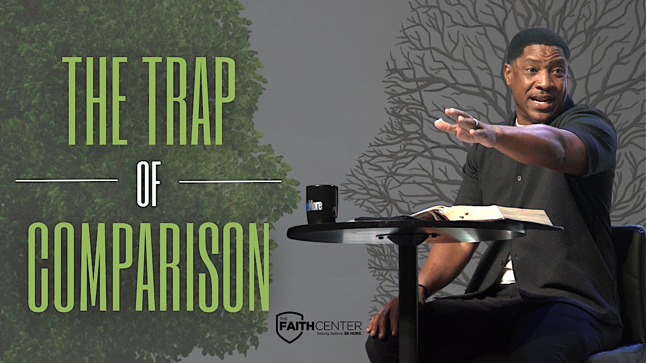 The Trap of Comparison | Pastor Vincent Campbell | The Faith Center