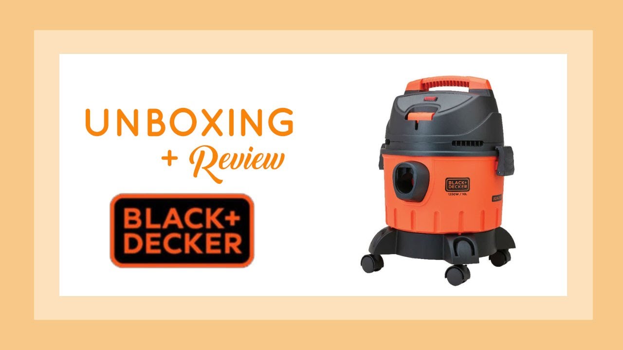 UNBOXING + REVIEW - VACUM CLEANER (BLACK+DECKER)