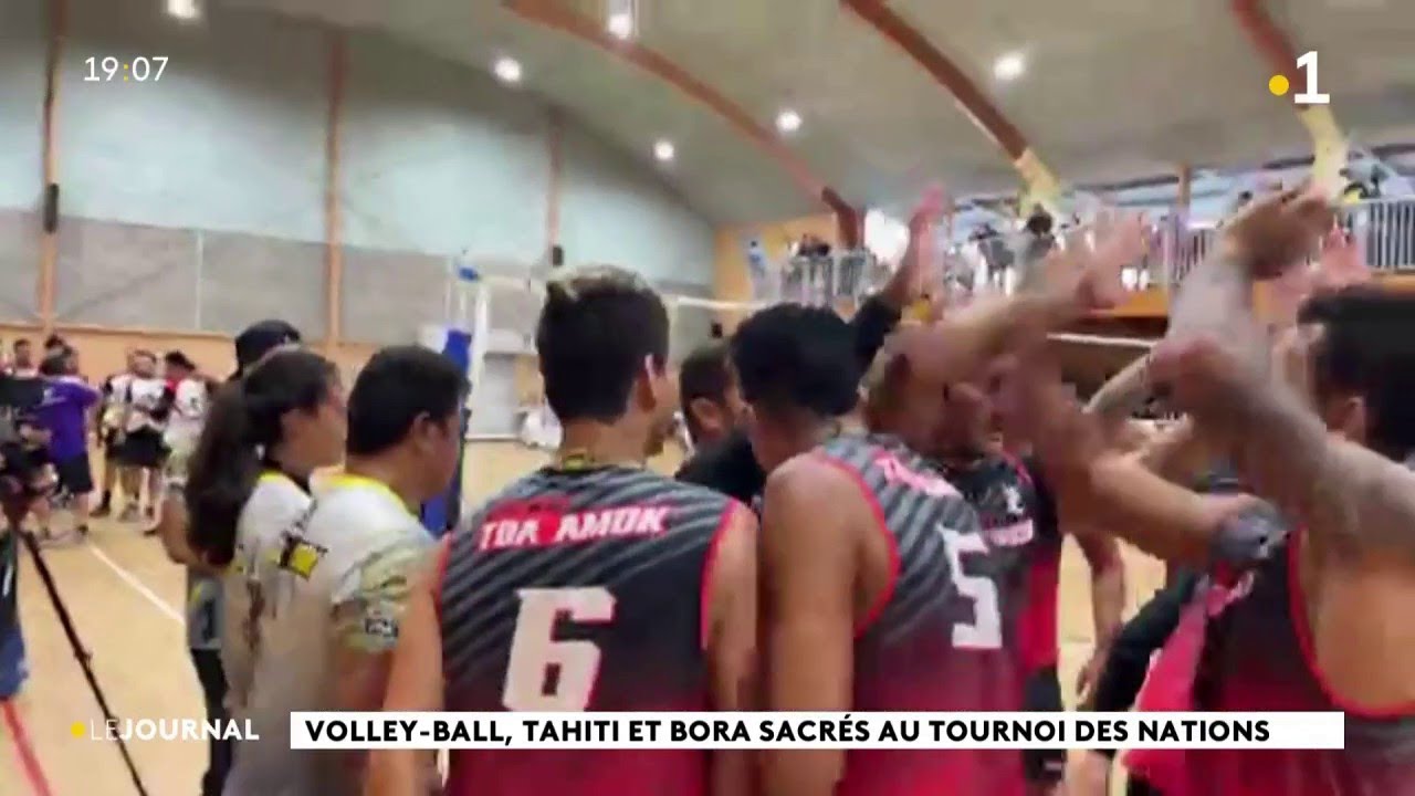 Volley-ball, Tahiti et bora sacrés au tournoi des nations.