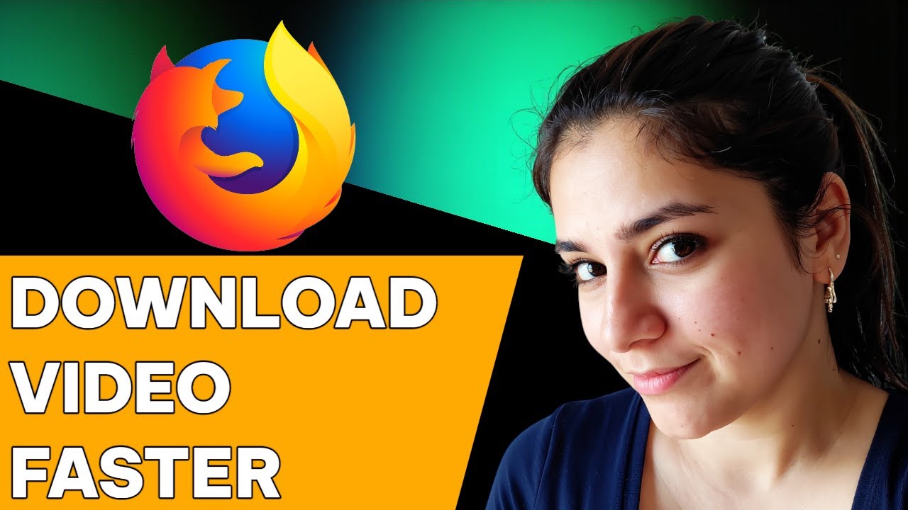 How to Download videos in Firefox Browser Faster