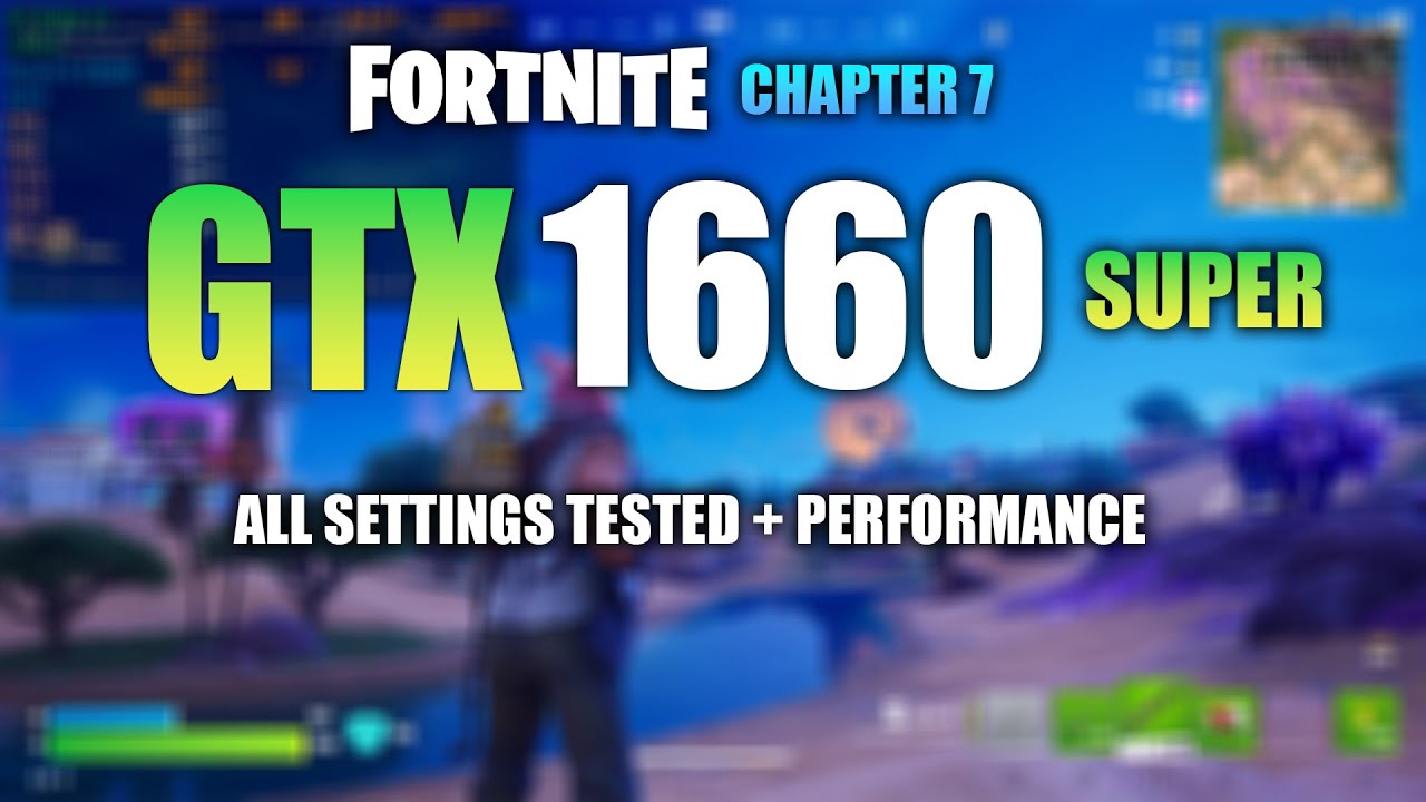 GTX 1660 Super : Fortnite Chapter 7 In 2026 - All Settings Tested