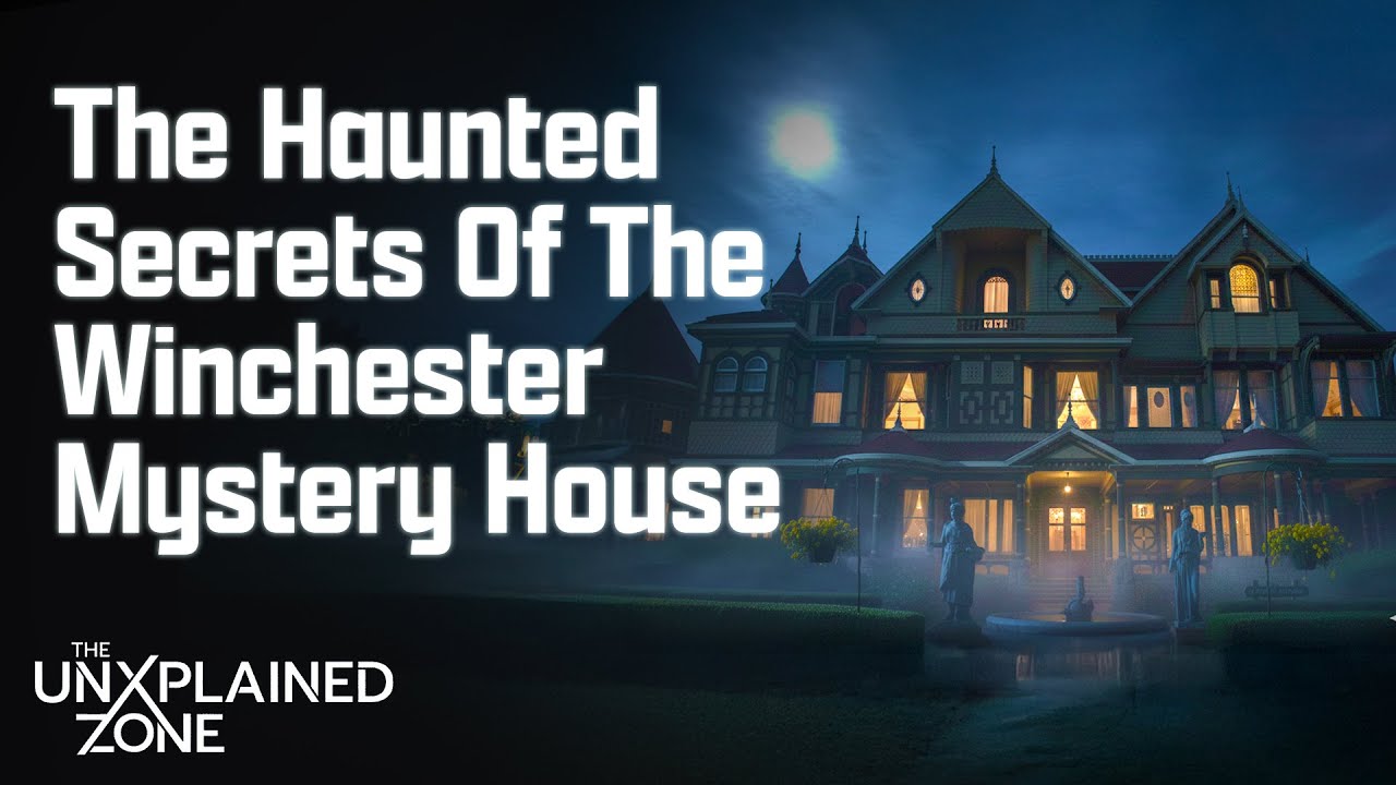 The UnXplained: Secrets of The Winchester Mystery House | The UnXplained Zone