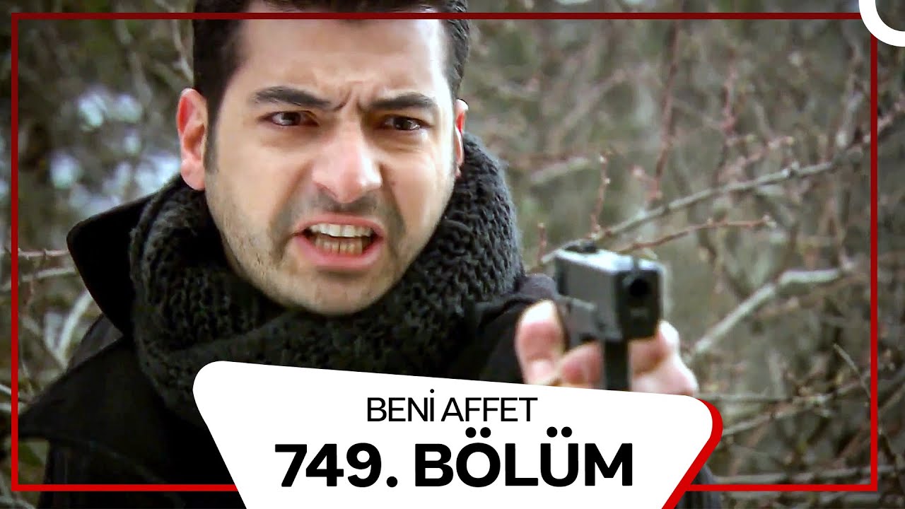Beni Affet 749.  Bölüm