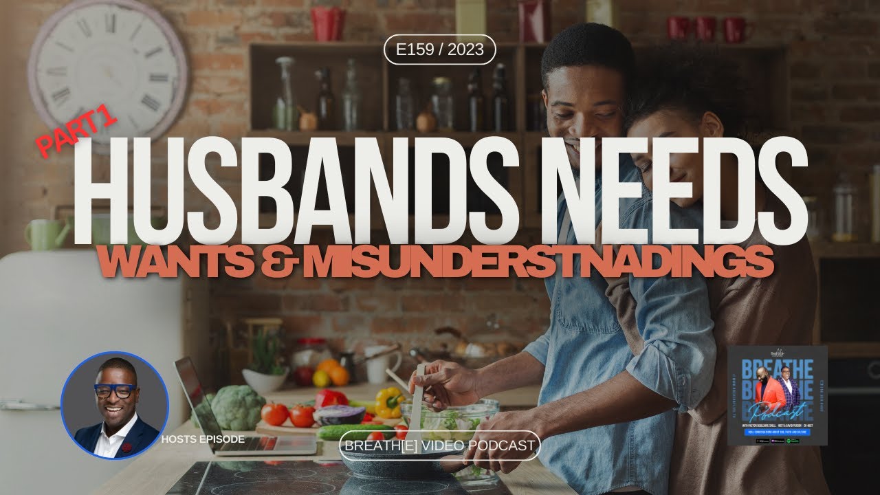Ep 159 Husbands Needs Wants and Misunderstandings Part 1