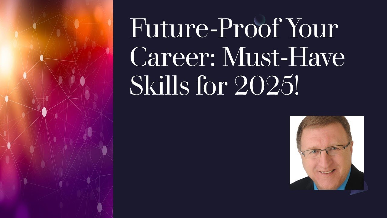Future Proof Your Career Must Have Skills for 2025