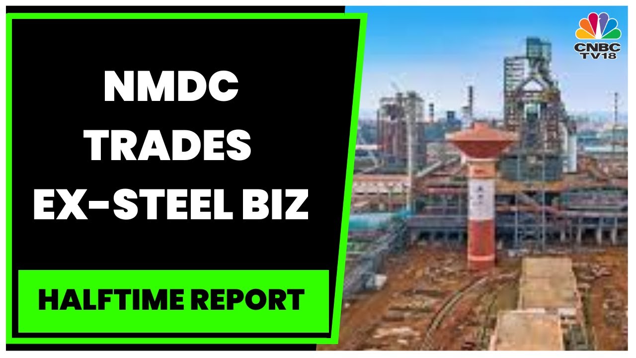 NMDC Stocks Sharply Lower Ahead Of The Firm's Demerger Of The Steel Business | Halftime Report