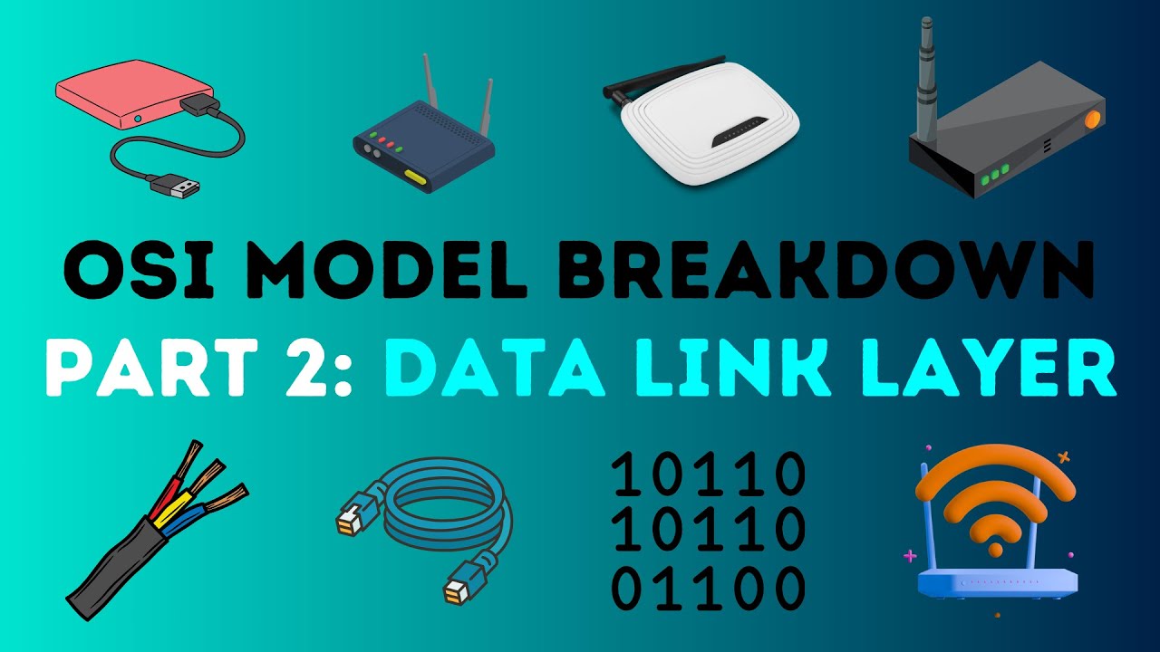 OSI MODEL BREAKDOWN - PART 2: DATA LINK LAYER