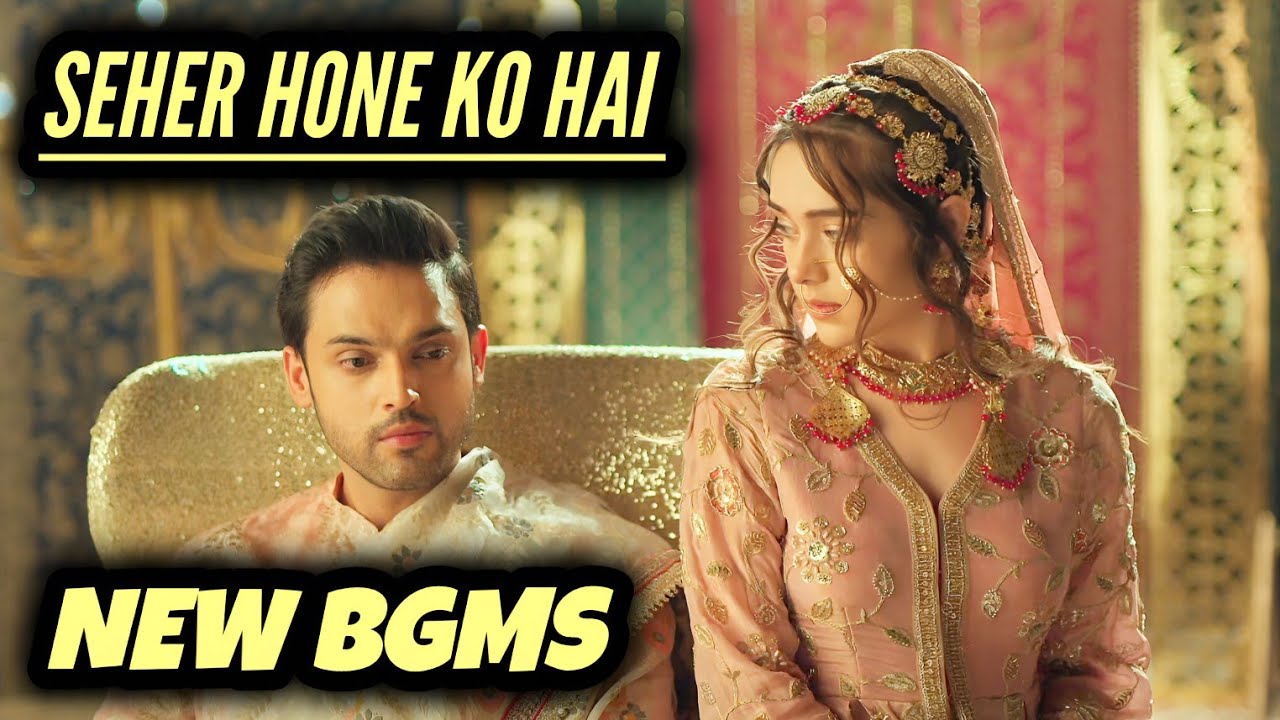 Seher Hone Ko Hai - NEW BGMS | ColorsTV | Ep 48, 47, 46