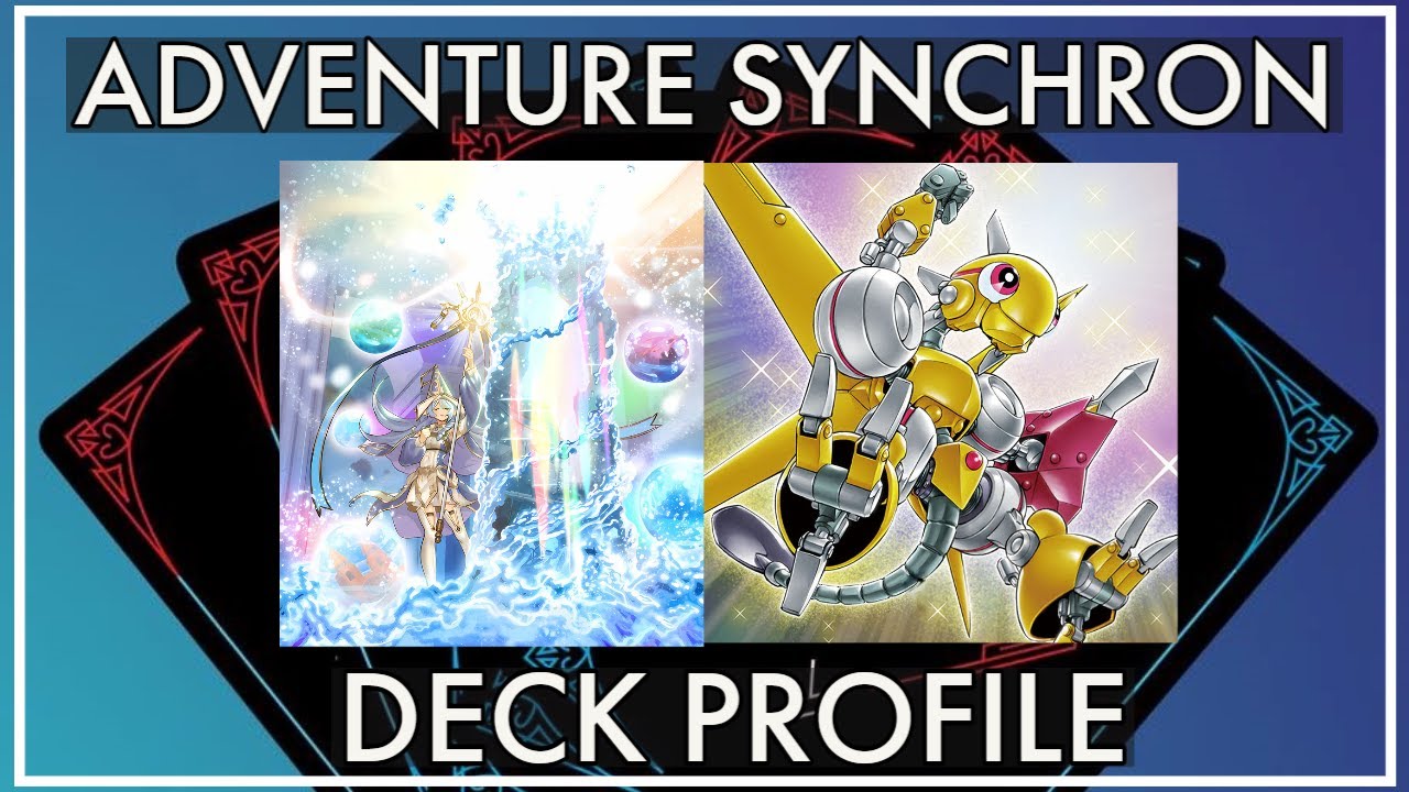 Adventure Synchron Deck Profile (POST DUELIST NEXUS)