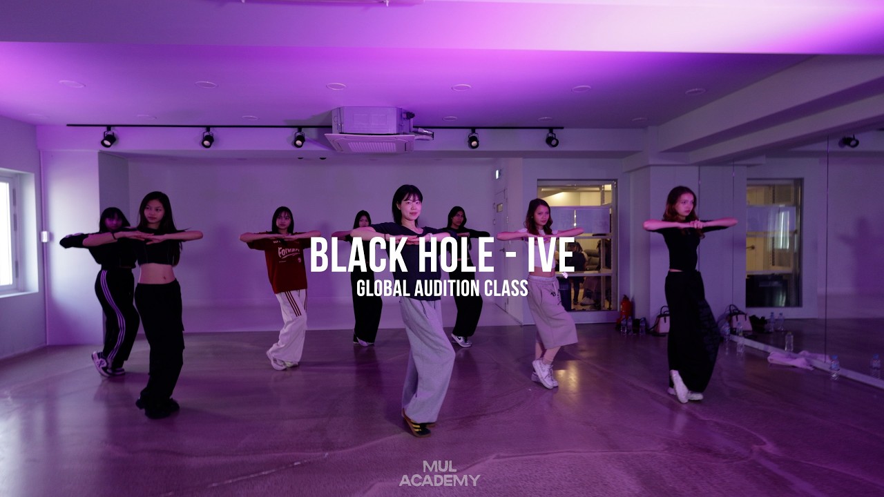 BLACKHOLE - IVE / K-POP CLASS  / GLOBAL AUDITION CLASS / MUL ACADEMY