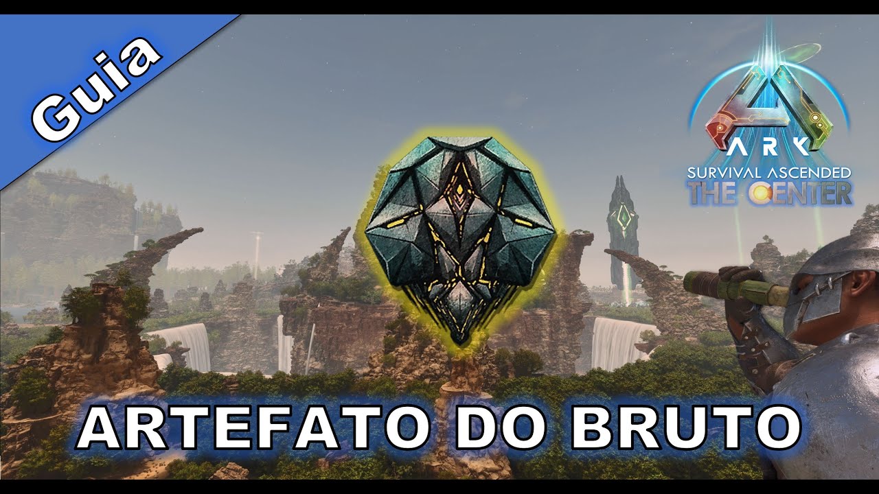 ARTEFATO DO BRUTO THE CENTER - GUIA ARK ASCENDED SERVER OFICIAL
