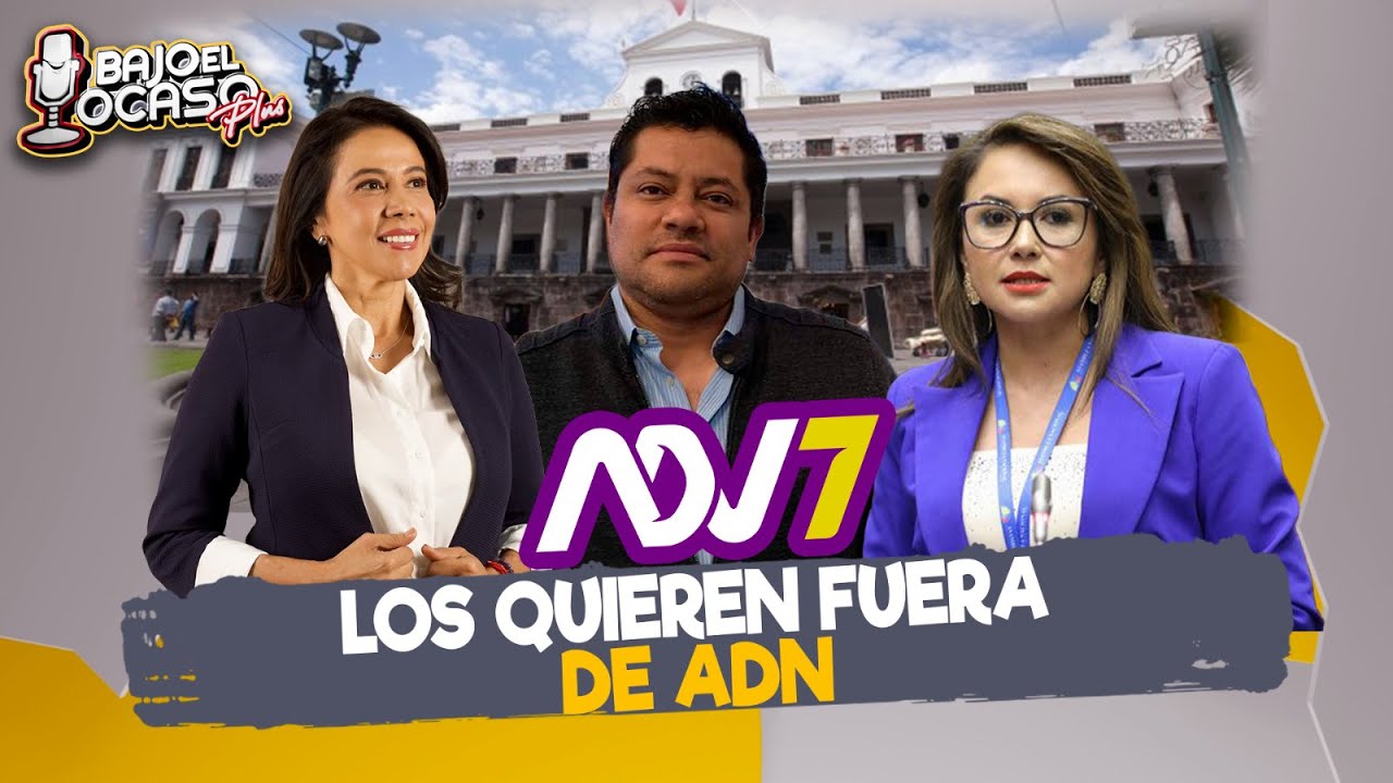 🔴 #EnVIVO |  Los quieren fuera de ADN