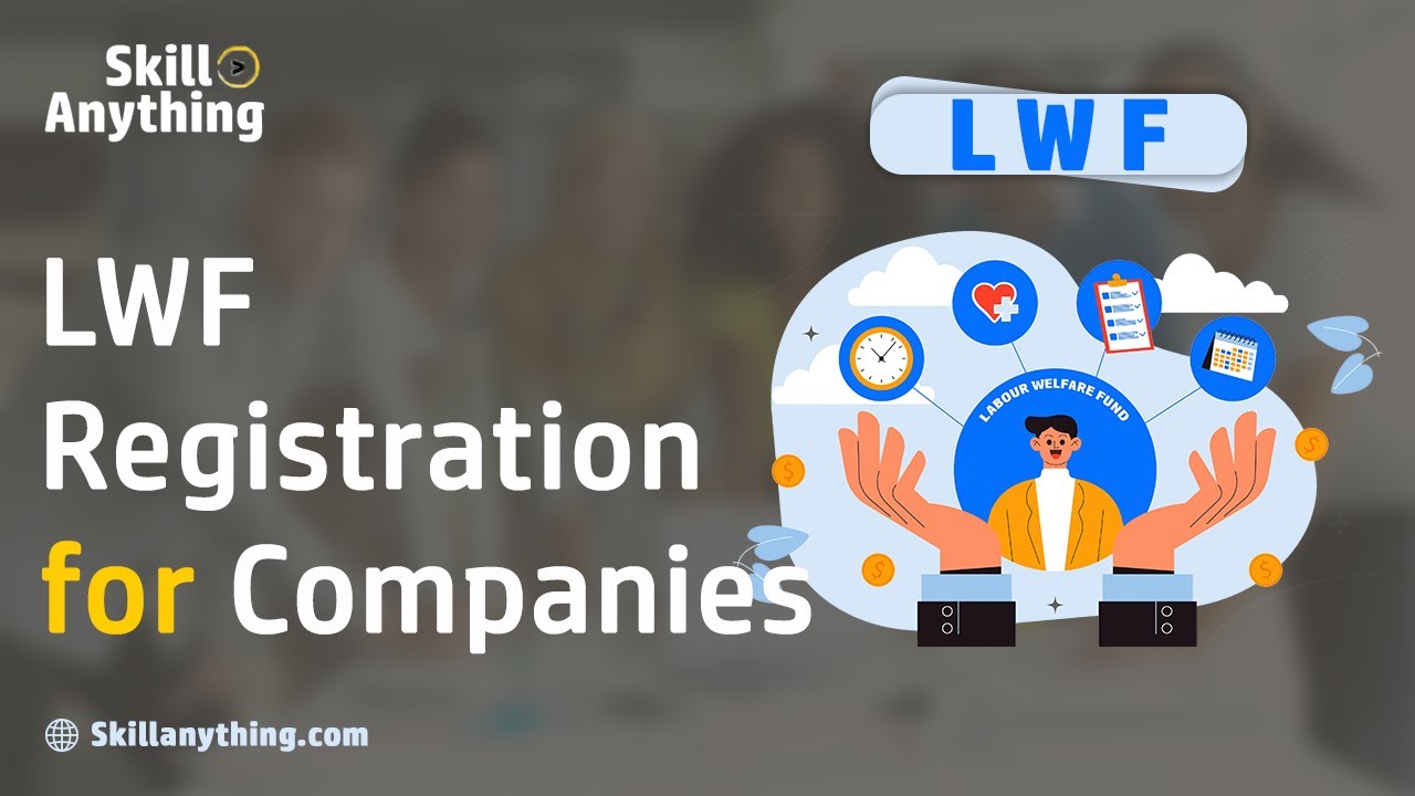 How to Register a Company in LWF (Labour Welfare Fund) - Learn about LWF