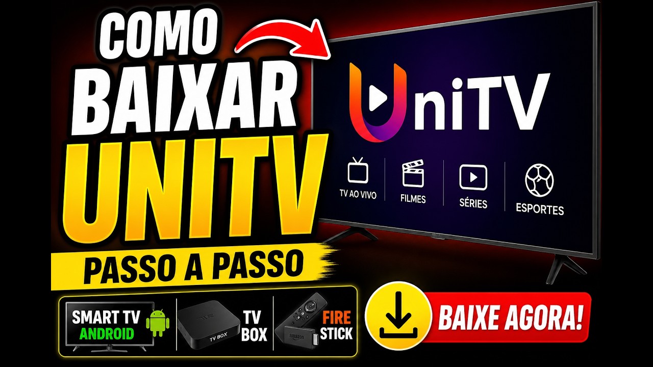 UNITV: Como Baixar UNITV na Tv Smart Android, Tv Box, Fire Stick | COMO INSTALAR UNITV APK em 2026