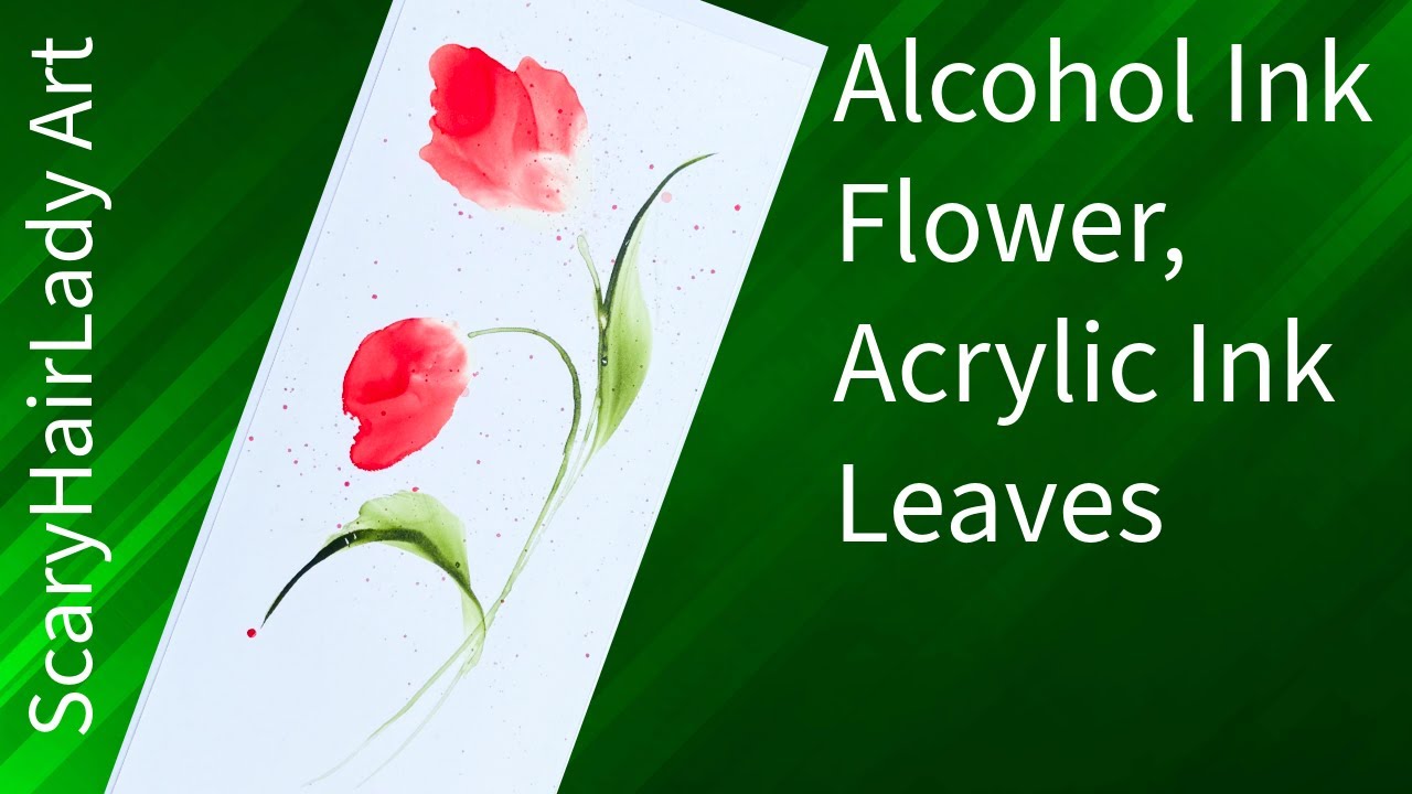 271 Alcohol Ink Red Flowers with Acrylic Ink Leaves Card Tutorial