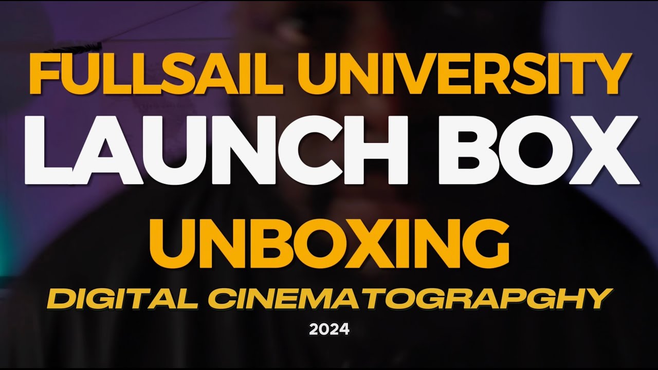 FULL SAIL DIGITAL CINEMATOGRAPHY LAUNCH BOX UNBOXING 2024