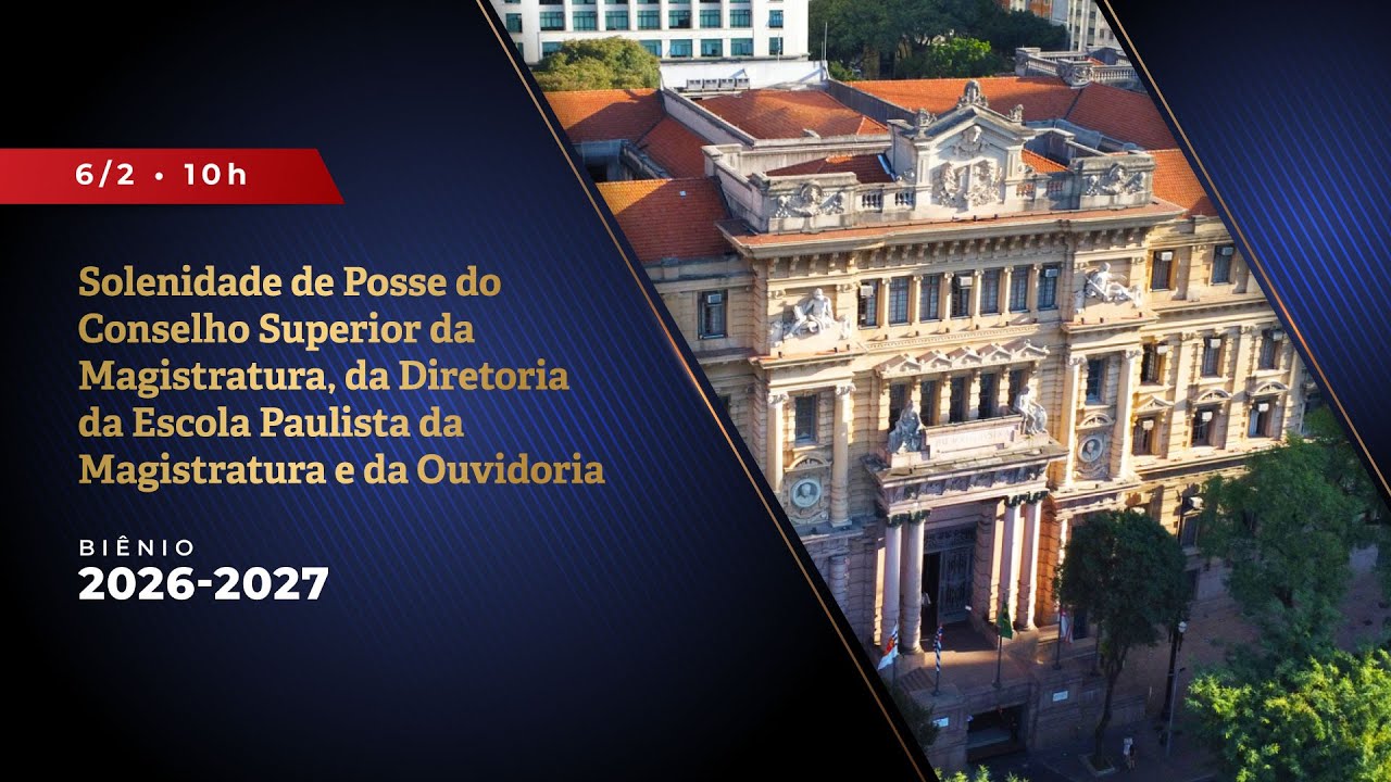 Posse solene do Conselho Superior da Magistratura, da Escola Paulista da Magistratura e da Ouvidoria