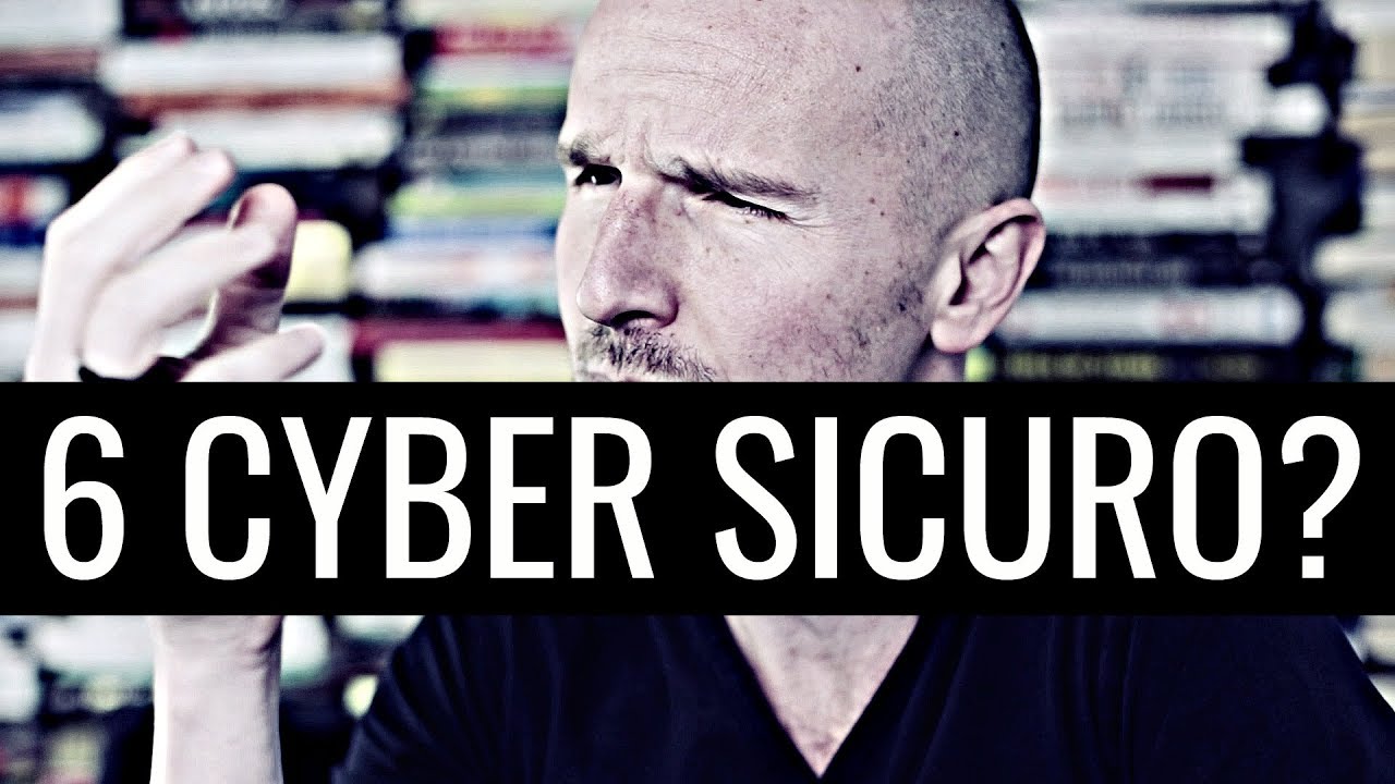 Non sottovalutare la Cyber Security (la tua sicurezza informatica)