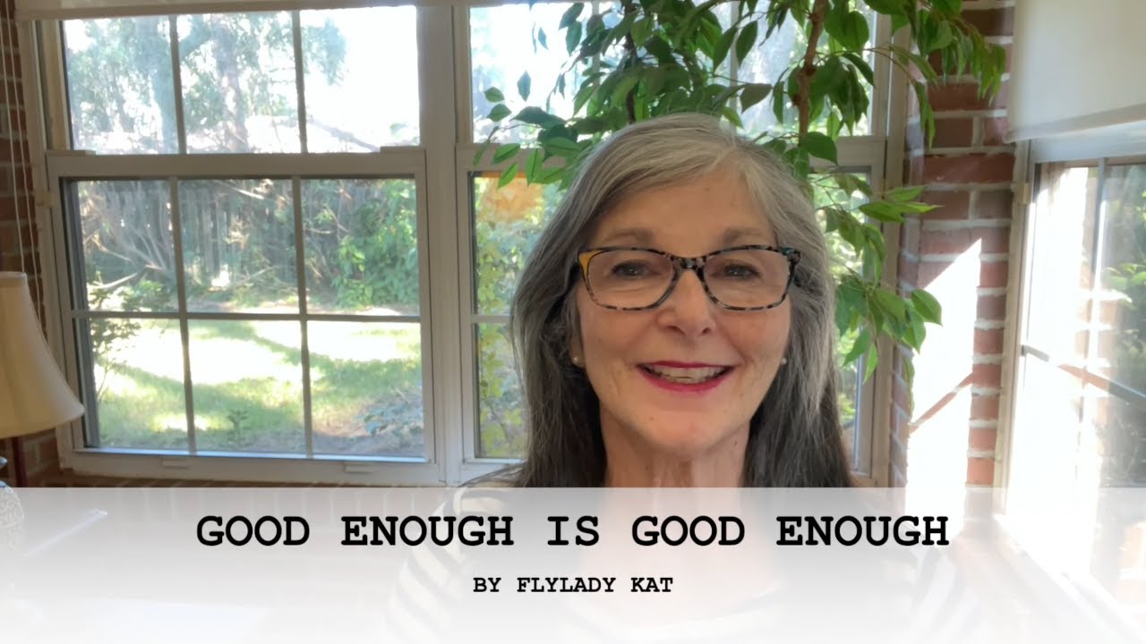 Good Enough is Good Enough || Learn Routines and Zones with Flylady Kat [FLYLADY SYSTEM TRAINING]