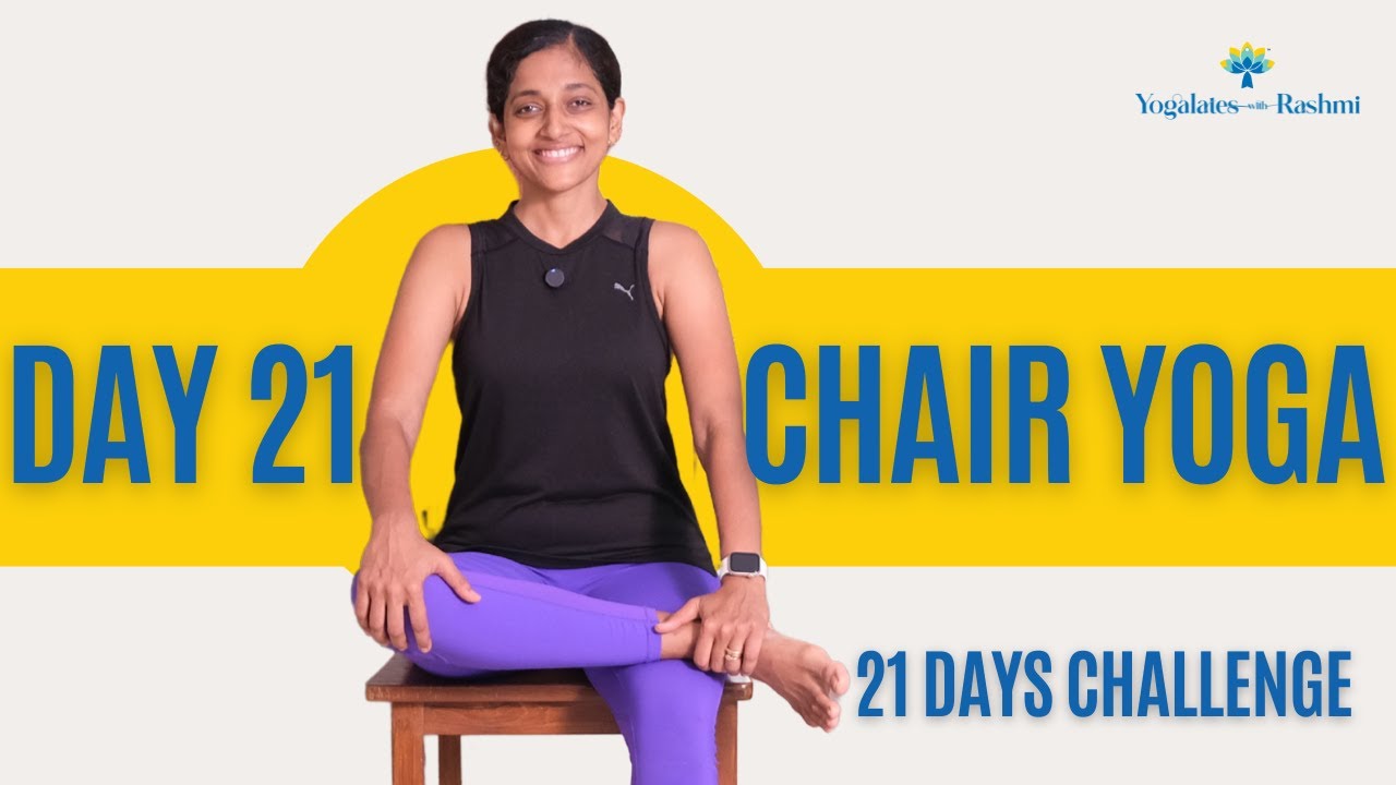 Day 21 | 21 Days Chair Yoga for Full Body Workout | Yogalates with Rashmi