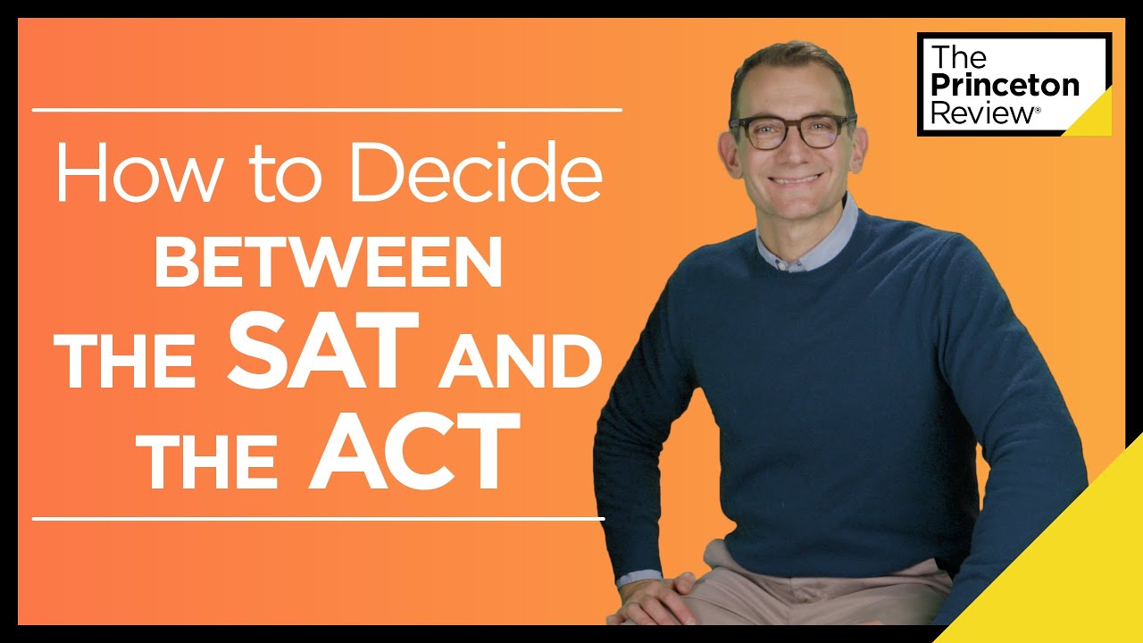 SAT or ACT? How to Decide | The Princeton Review
