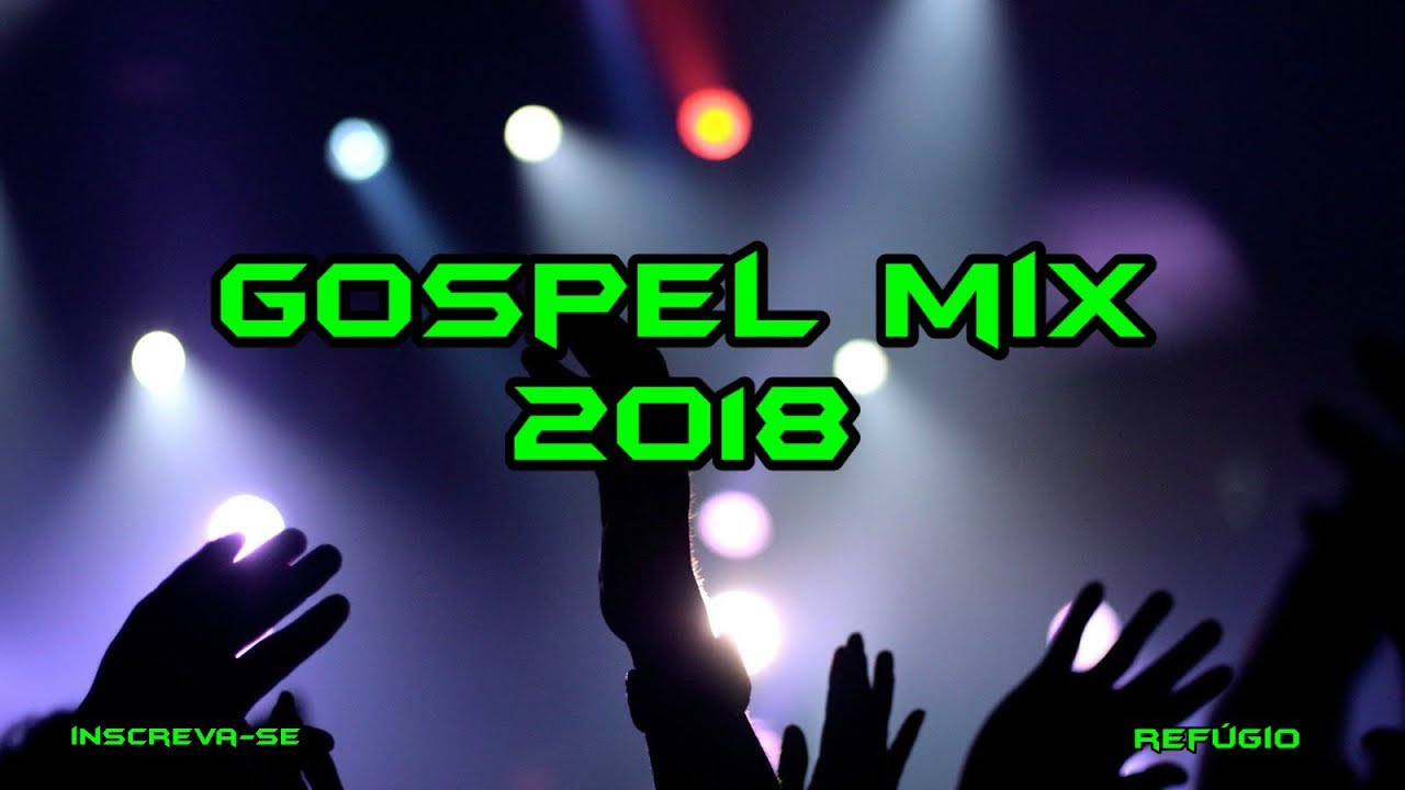 Gospel Mix 2018 - As Melhores - Exclusivo Balada Gospel