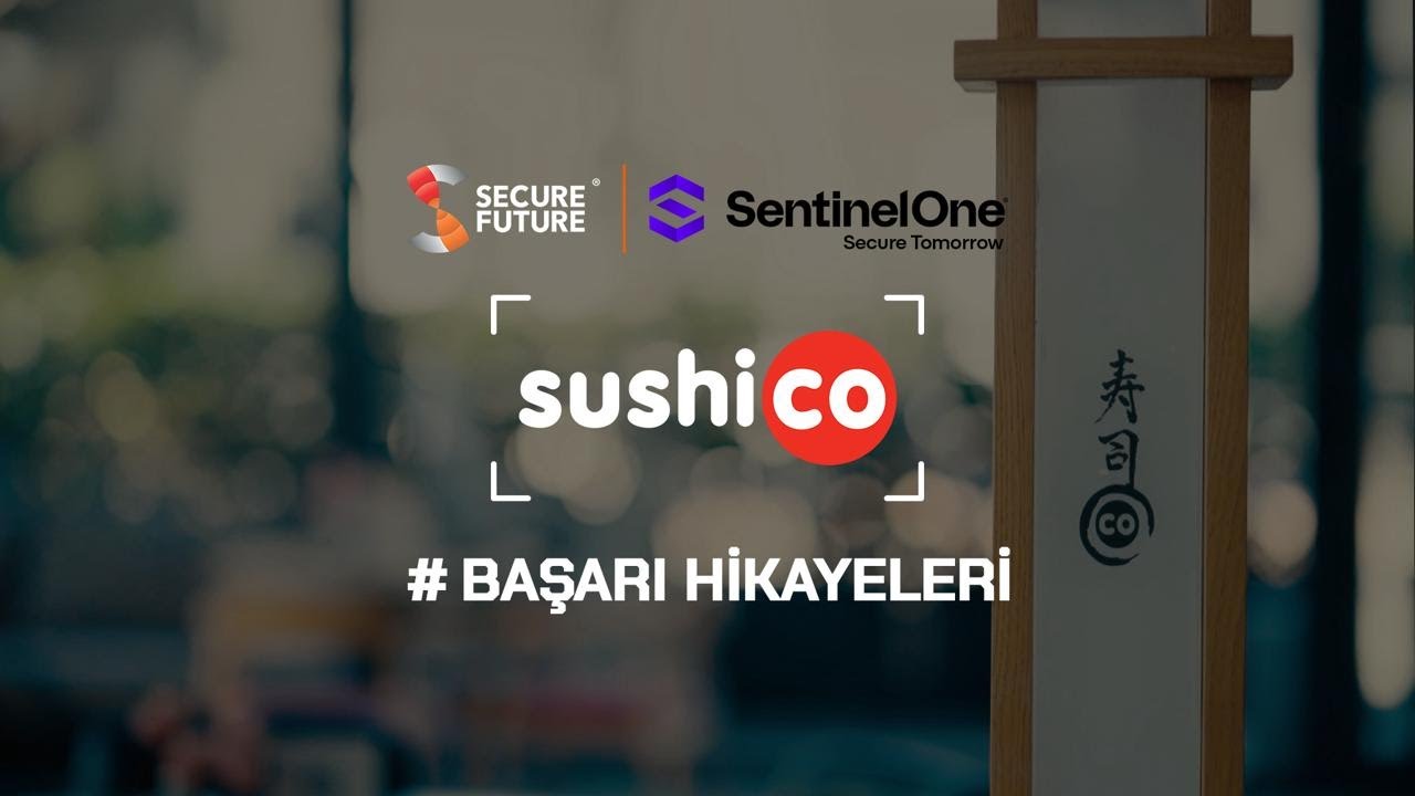 Birlikte Geleceğe | Secure Future & Sentinelone x Sushico
