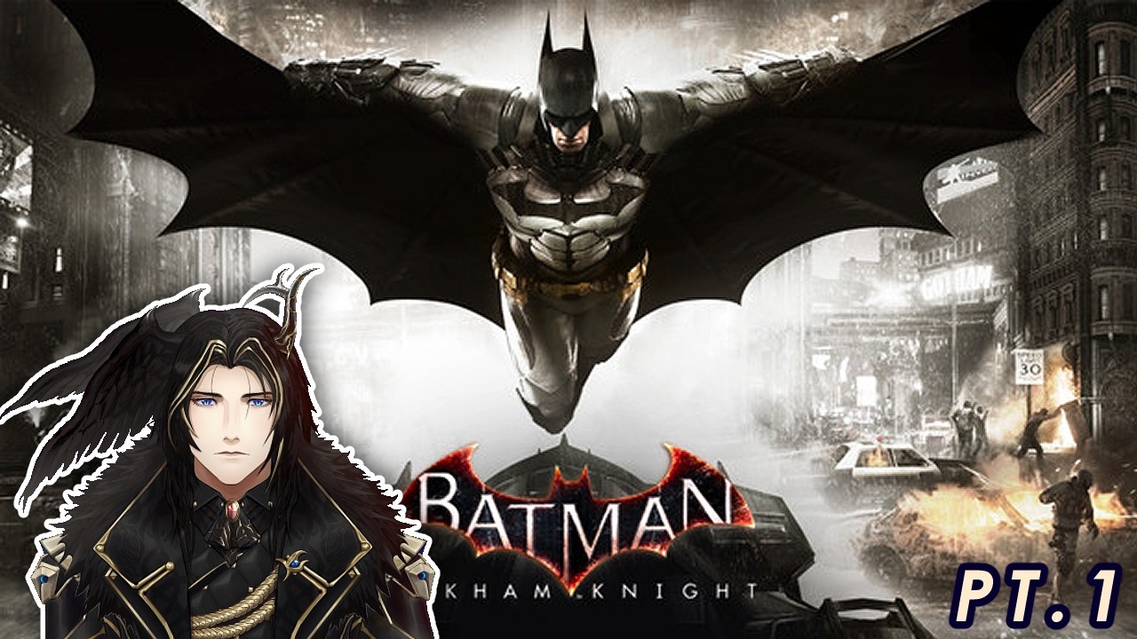 【Batman : Arkham Knight】 Something in the Wayne (Pt.1)