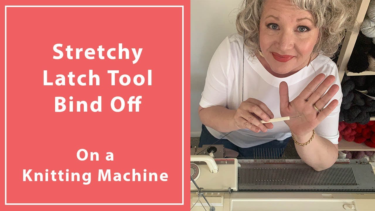 How To Do A Stretchy Latch Tool Bind Off on the Knitting Machine
