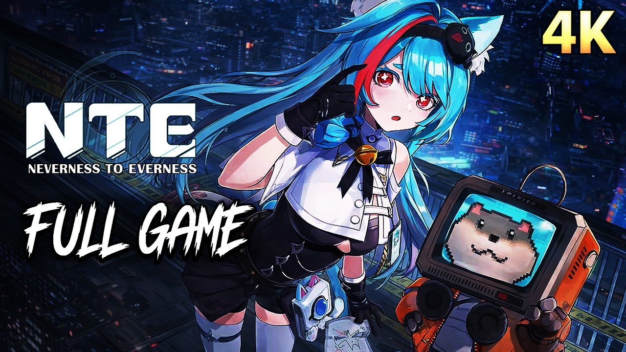 NTE: NEVERNESS TO EVERNESS &mdash; FULL GAME WALKTHROUGH【4K 60FPS】Gameplay | No Commentary