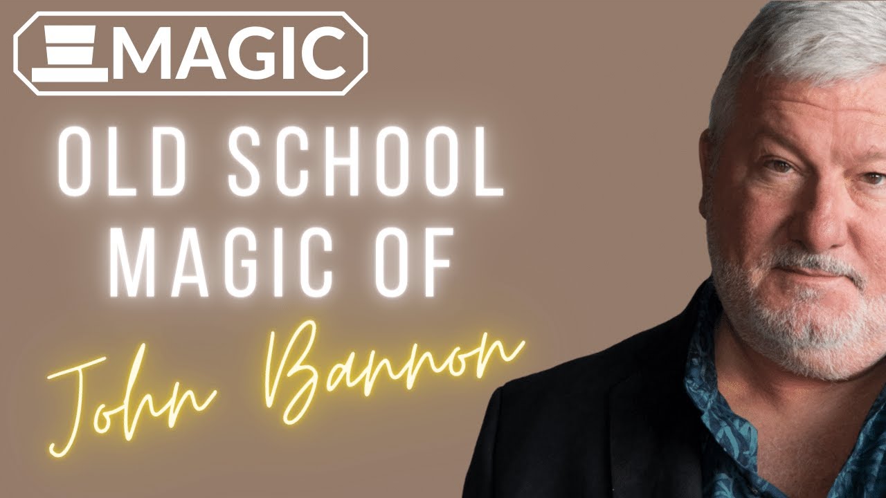 The Old School Magic of John Bannon