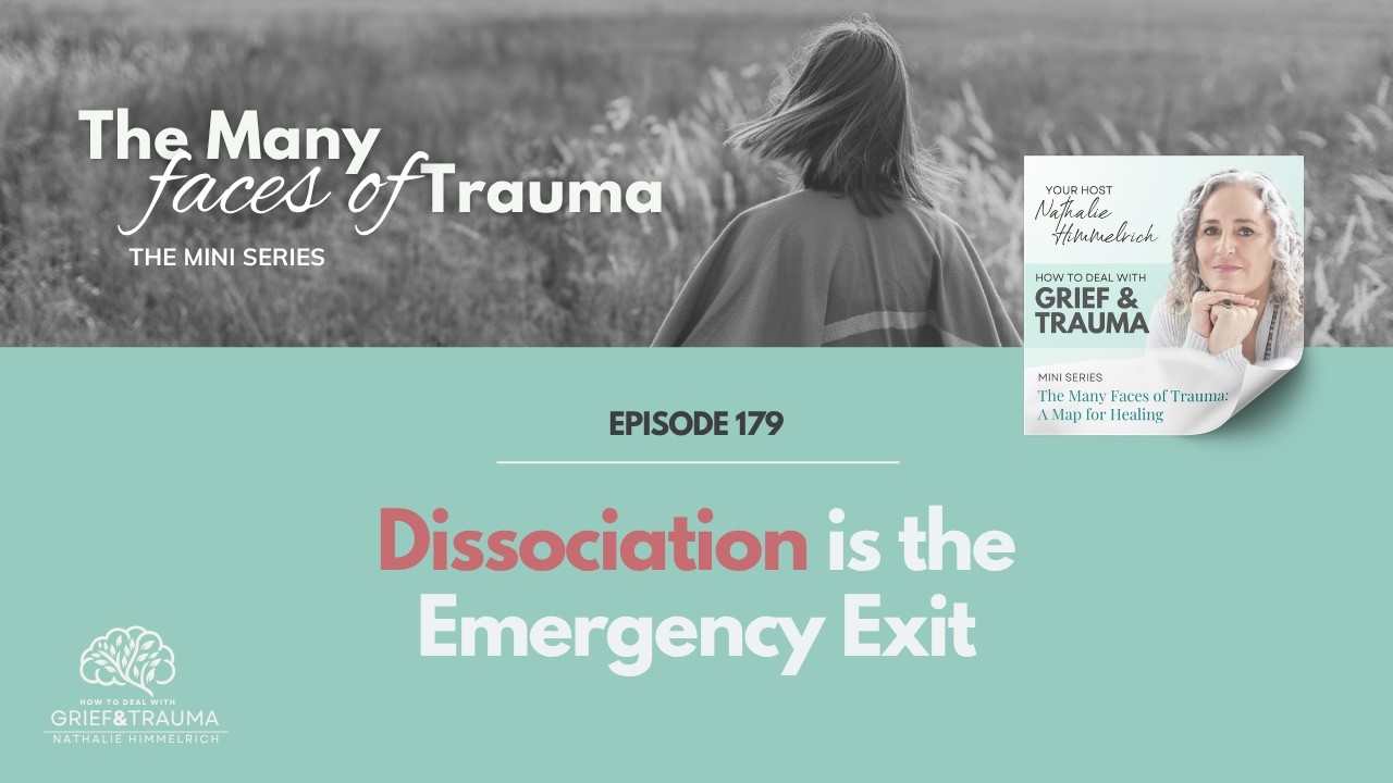 179 The Many Faces of Trauma | Dissociation: The Mind’s Emergency Exit (Intro-Level)