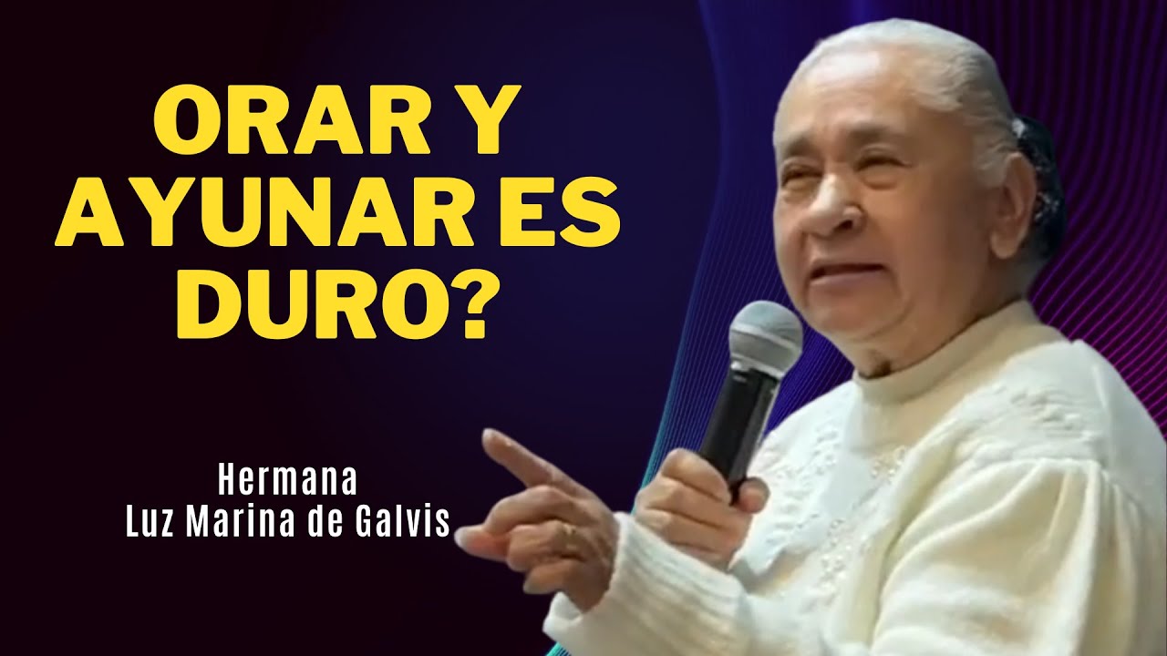 Orar y ayunar es duro, Luz Marina de Galvis
