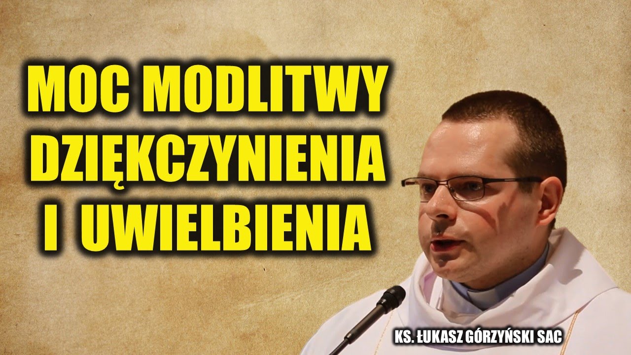 Moc modlitwy dziękczynienia i uwielbienia
