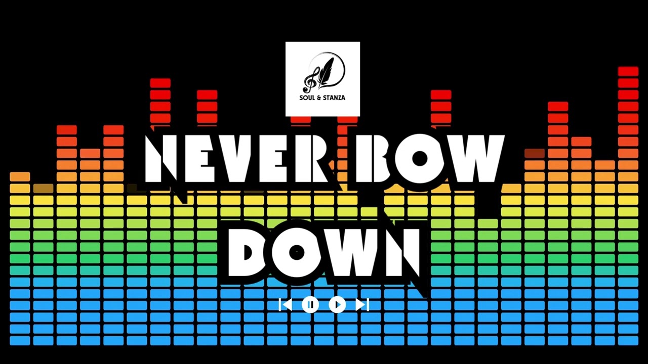 Never Bow Down
