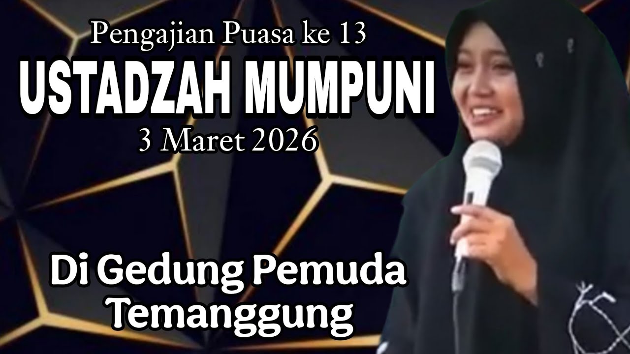 PENGAJIAN PUASA KE 13 USTADZAH MUMPUNI 3 MARET 2026 DI GEDUNG PEMUDA TEMANGGUNG.