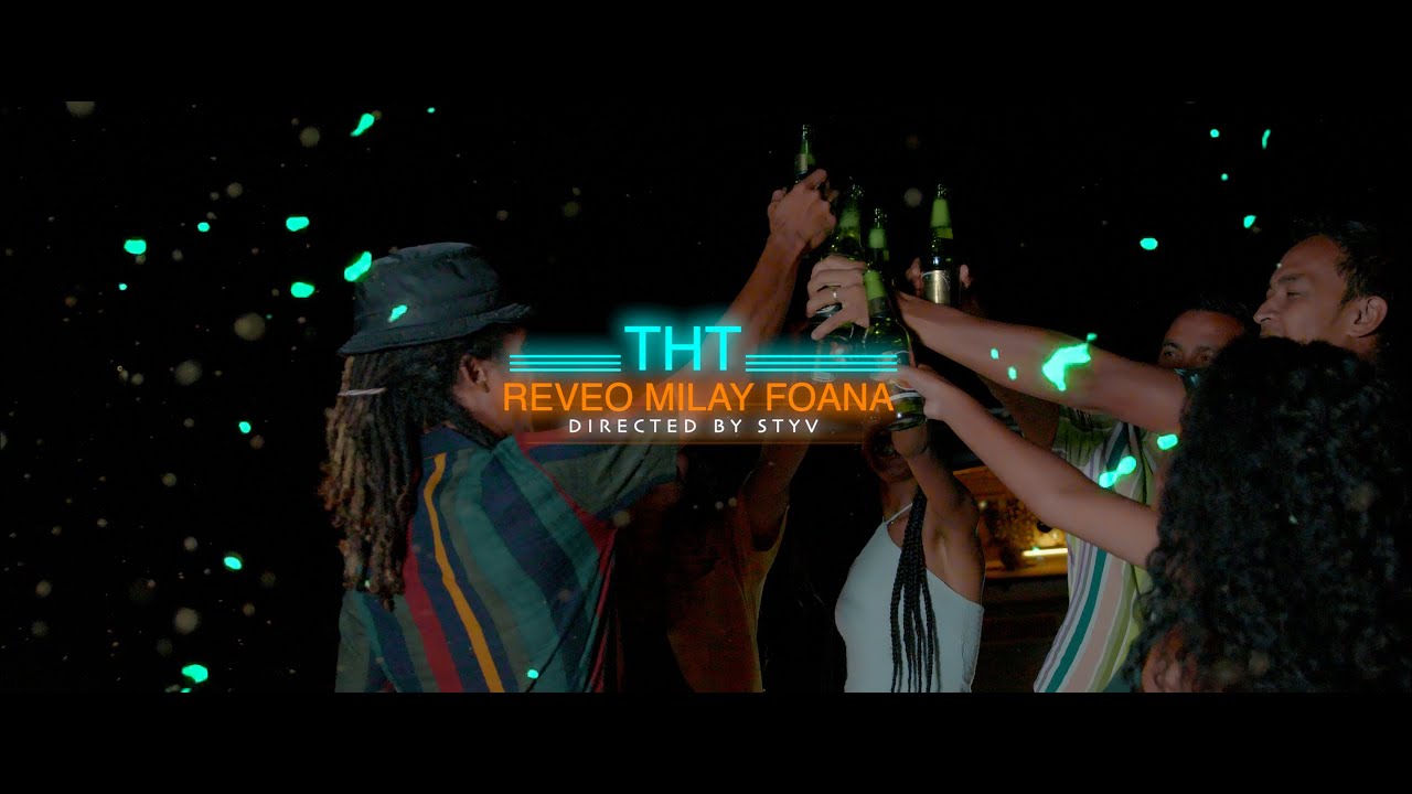 THT - Reveo milay foana (Nouveaut&eacute; clip gasy 2024)