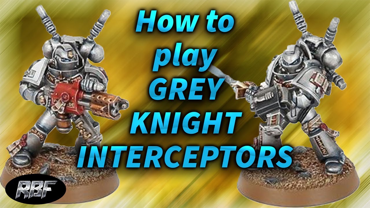 Как играть в Grey Knight Interceptors RBF
