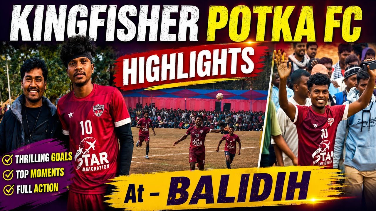 किंगफिशर पोटका। KINGFISHER POTKA highlights, At-  बालीडीह बोरियो।