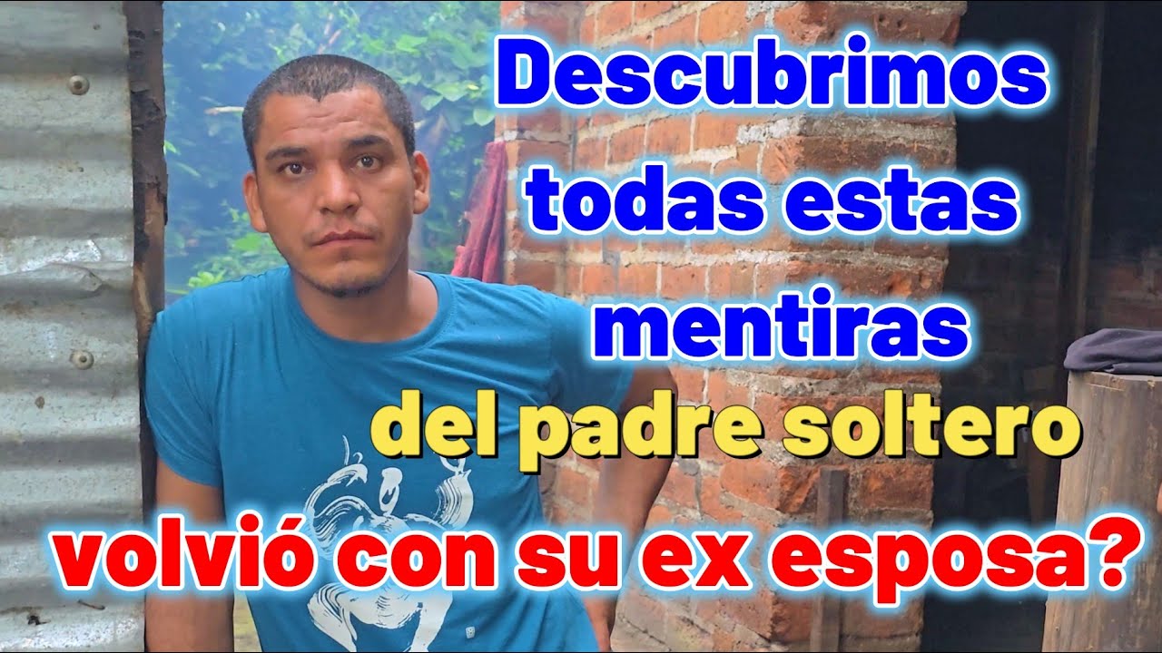 Descubrimos todas estas MENTIRAS del padre soltero VOLVIÓ con su EX ESPOSA?