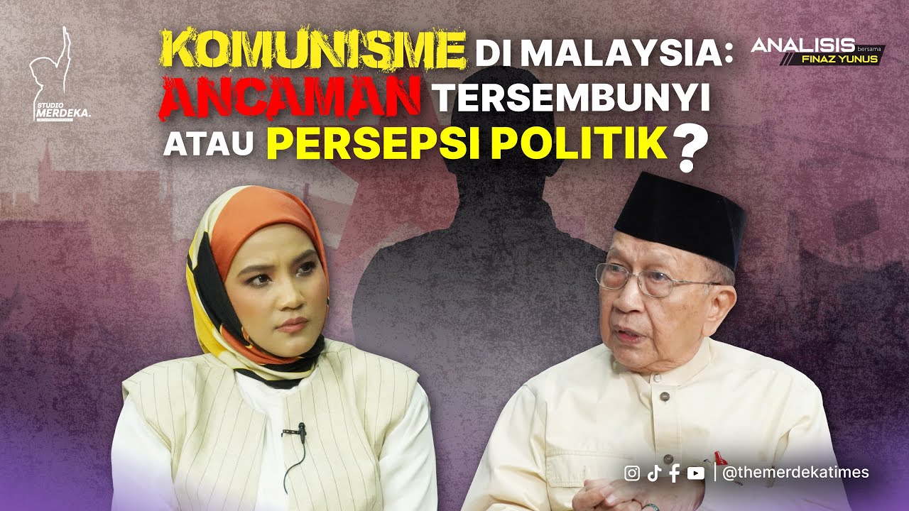 AFY EPS 11 | KOMUNISME DI MALAYSIA: ANCAMAN TERSEMBUNYI ATAU PERSEPSI POLITIK?